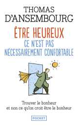 Etre heureux, ce n'est pas nécessairement confortable