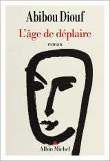 L'age de déplaire (premier roman)