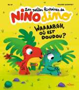 Les petites histoires de nino dino- waaaargh, où est doudou ?
