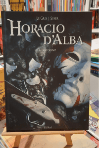HORACIO D'ALBA - LE ROI SOLDAT (TOME 2) - TIRAGE DE TETE 